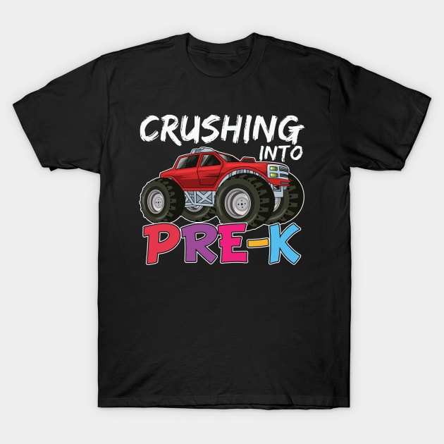 Crushing Into Pre-K Cool Monster Truck Pre Kindergarten Boys Girls Gift T-Shirt by BadDesignCo